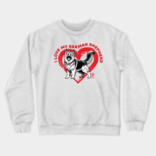 I Love My German Shepherd - I Love my dog - Trustworthy dog Crewneck Sweatshirt